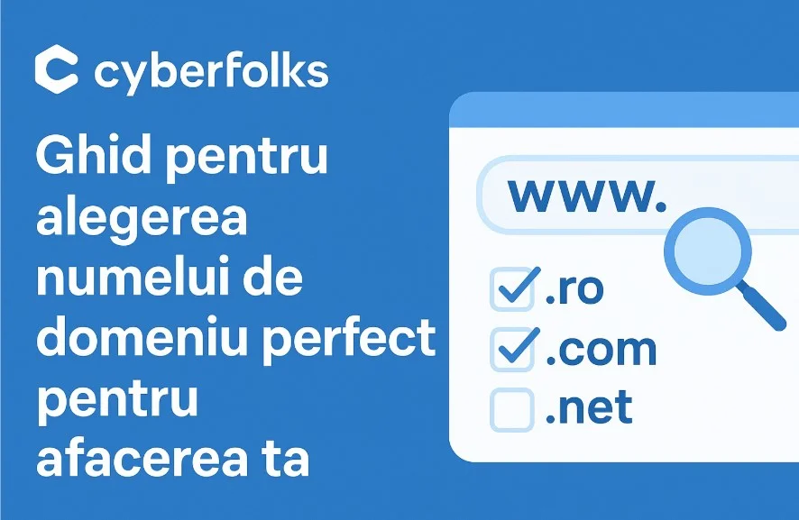 Ghid pentru alegerea numelui de domeniu perfect pentru afacerea ta